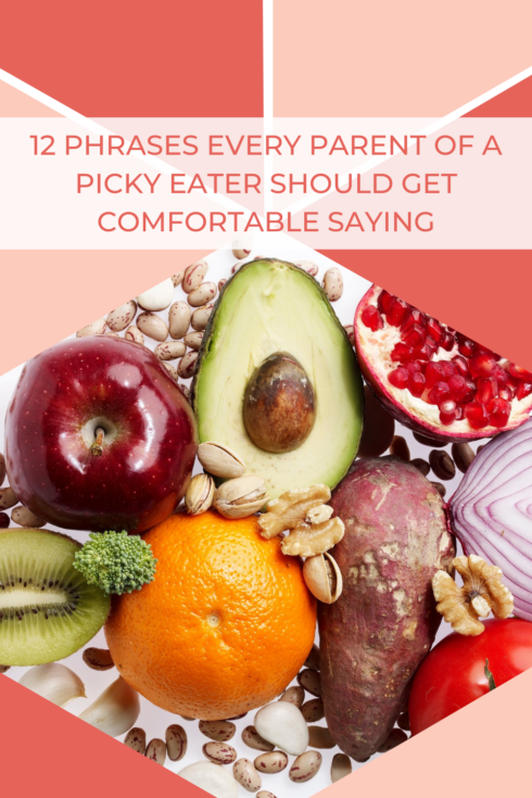 12 Phrases Every Parent of a Picky Eater Should Get Comfortable Saying