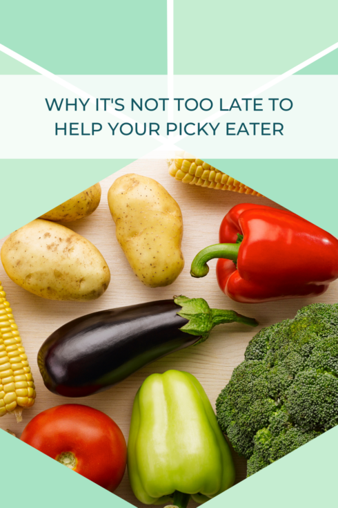 Why It’s Not Too Late to Help Your Picky Eater