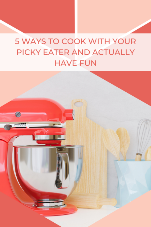 5 Ways to Cook With Your Picky Eater and Actually Have Fun