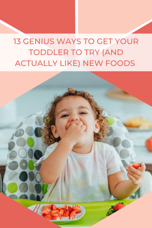 13 Genius Ways to Get Your Toddler to Try (and Actually Like) New Foods