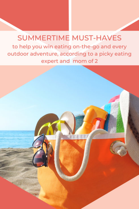 Summertime Must-Haves to Help You Win Eating On-the-Go and Every Outside Adventure, According to A Picky Eating Expert & Mom of 2