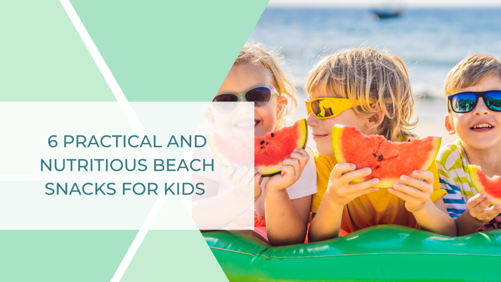 6 Practical and Nutritious Beach Snacks for Kids - Feeding Picky