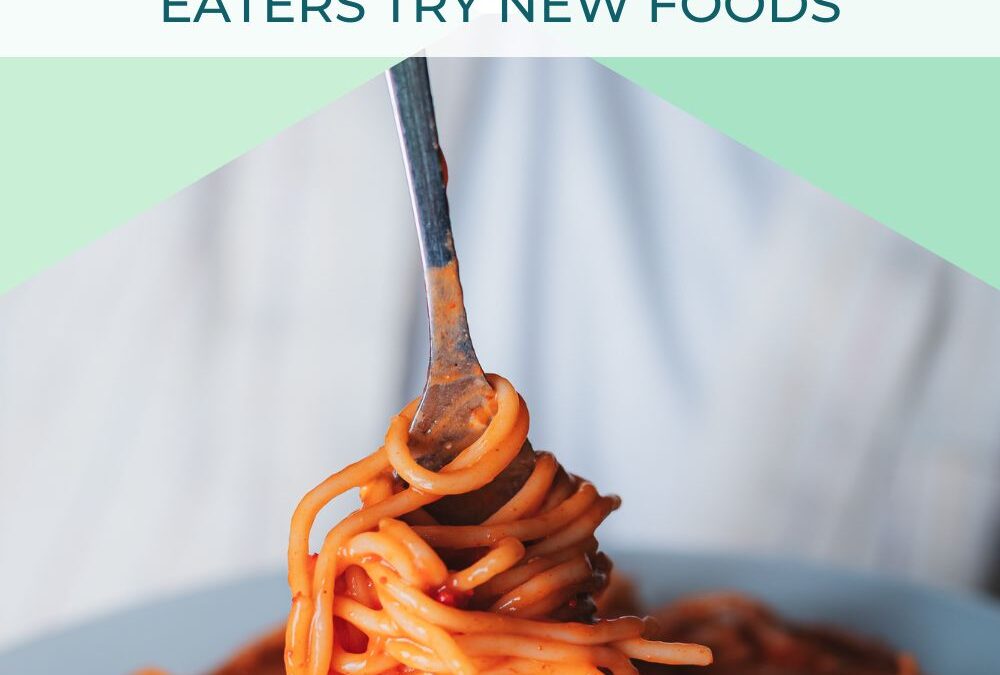 A Dietitian’s 3-Step Approach to Helping Extreme Picky Eaters Try New Foods