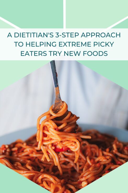 A Dietitian’s 3-Step Approach to Helping Extreme Picky Eaters Try New Foods